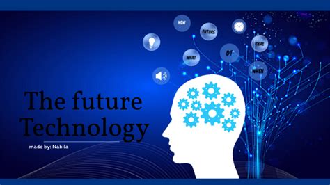 Future Technology by Nabilaaaaaaaaa nabs on Prezi