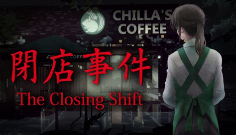 [Chilla's Art] The Closing Shift | 閉店事件 on Steam