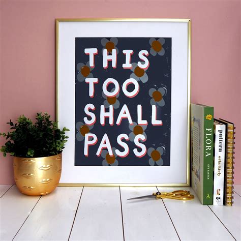 This Too Shall Pass Quote Print By Eleanor Bowmer | notonthehighstreet.com