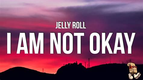 Jelly Roll - I Am Not Okay (Lyrics) Chords - Chordify