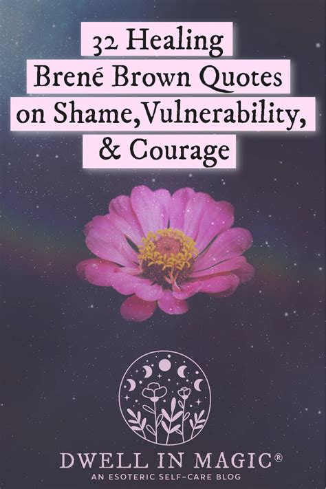 32 Healing Brené Brown Quotes on Shame, Vulnerability, & Courage