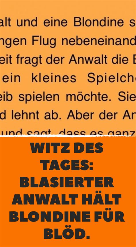 Witz des Tages: Blasierter Anwalt hält Blondine für blöd. | Witz des tages, Blondinen witz, Witze