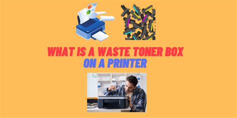 What is a Waste Toner Box / Toner | How to Clean Waste Toner Tank