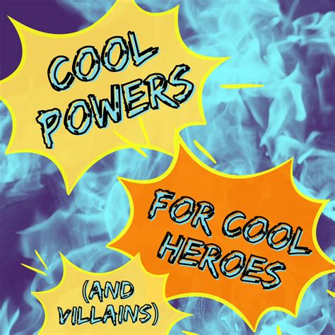 List of Superpowers: Cool Powers for Heroes (or Villains) - HobbyLark