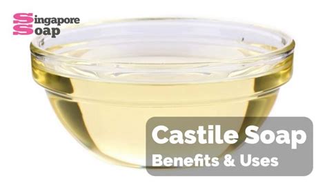Castile Soap Benefits & Uses - Singapore Soap Supplies