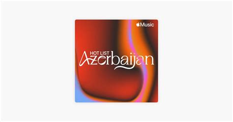 ‎Hot List: Azerbaijan on Apple Music