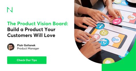 The Product Vision Board: Describe Your Product Vision and Strategy