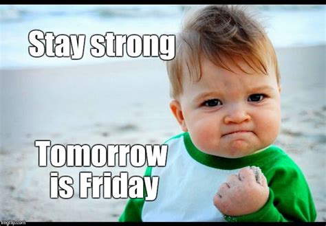 Stay Strong, Tomorrow Is Friday Pictures, Photos, and Images for ...