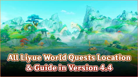 All Liyue World Quests Location & Guide in Version 4.4 | Genshin Impact