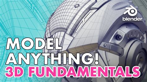 How to Model Anything in 3D - Modeling Fundamentals - YouTube