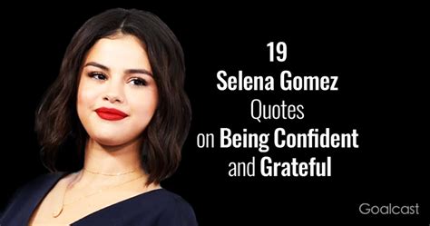 19 Selena Gomez Quotes on Being Confident and Grateful