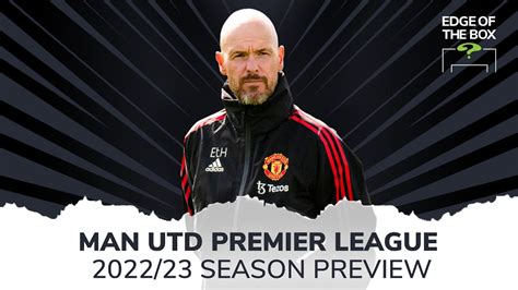 Premier League Season Preview: Man Utd 2022/23 | Transfers, predictions ...