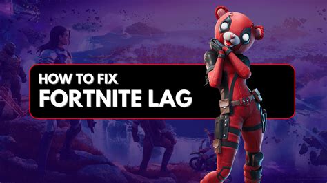 Why Is Fortnite Lagging & How to Fix It? - TechNadu (2023)