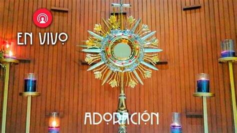 (Live) Adoración Eucarística Perpetua En Vivo / Perpetual Adoration - YouTube