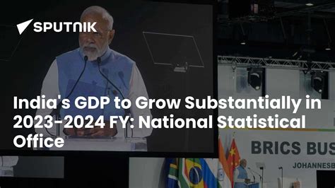 India's GDP to Grow Substantially in 2023-2024 FY: National Statistical ...