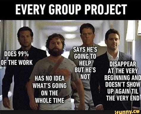 EVERY GROUP PROJECT - iFunny | Funny school memes, Work memes, Funny friend memes