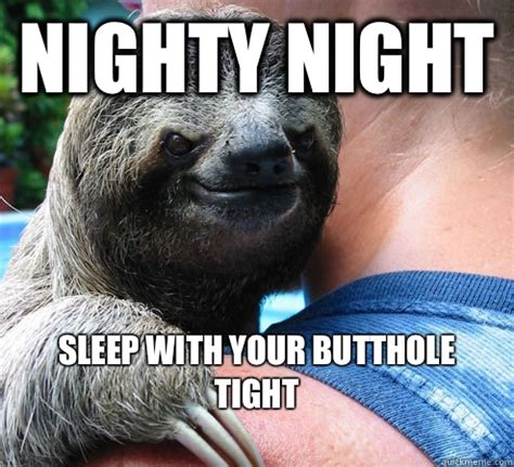 Creepy Sloth Meme Goodnight