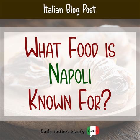 What Food is Napoli Known For? - Daily Italian Words