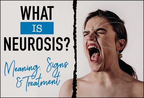 What is Neurosis? Meaning, Signs, and Treatments