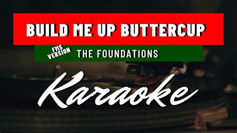 The Foundations - Build me up buttercup (LYRIC KARAOKE/INSTRUMENTAL ...