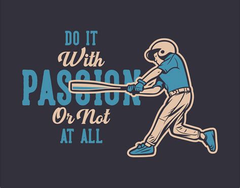 do it with passion or not at all baseball quote motivation slogan kids poster vintage 4448617 ...