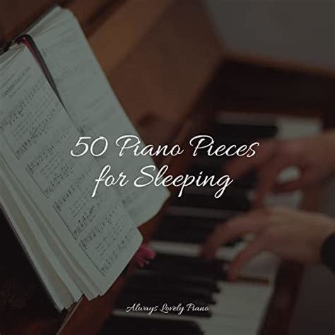 Écouter 50 Piano Pieces for Sleeping de Piano Relax, Classical New Age ...