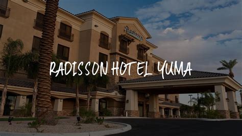 Radisson Hotel Yuma Review - Yuma , United States of America - YouTube