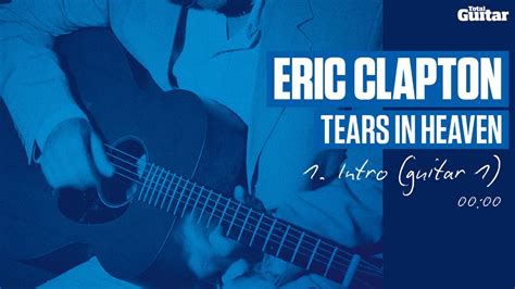 Eric Clapton 'Tears In Heaven' lesson (TG213) | MusicRadar