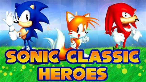 Sonic Classic Heroes - Walkthrough - YouTube