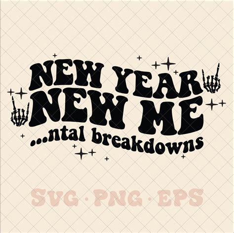 New Year New Me Mental Breakdowns SVG New Year New Me Svg - Etsy