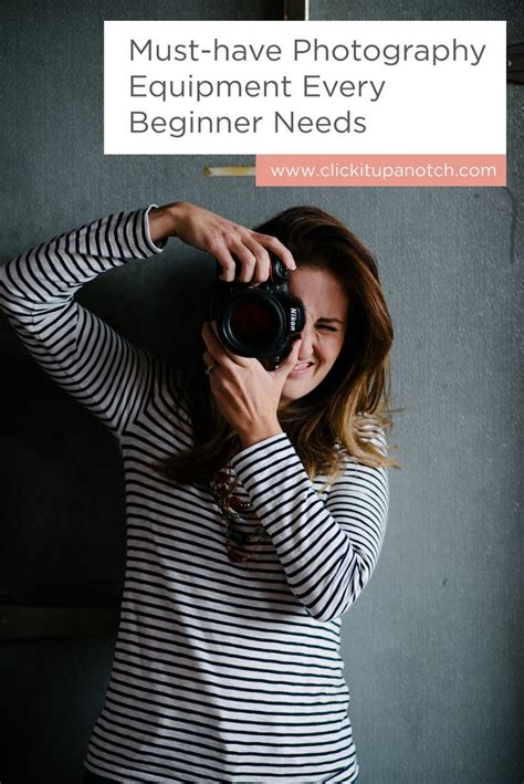 Must-Have Photography Equipment for Beginners | Click it Up a Notch ...