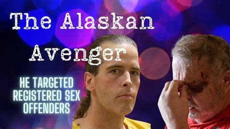 The Alaskan Avenger: He Targeted Convicted Child Predators