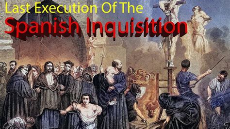 Spanish Inquisition and the Execution of its Last Victim - YouTube