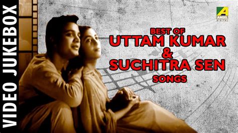 Best of Uttam Kumar & Suchitra Sen | Evergreen Bengali Movie Songs | Vid... | Movie songs ...