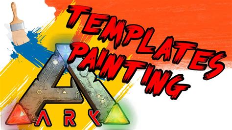 TEMPLATES PAINTING | TUTORIAL | ARK: SURVIVAL EVOLVED - YouTube