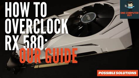 How To Overclock RX 580: Our Guide - 2022