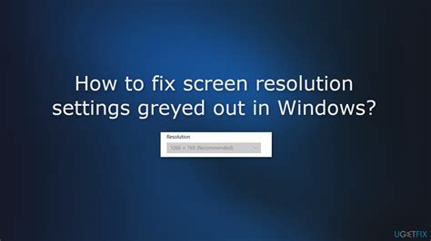 How to fix screen resolution settings greyed out in Windows?