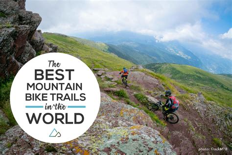 Experts Pick the Best Mountain Bike Trails in the World, By Country ...