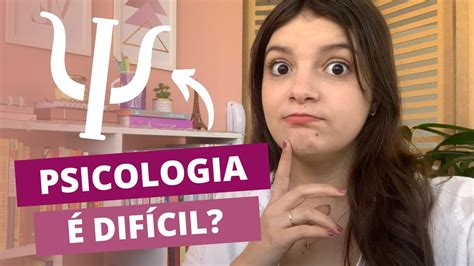 A FACULDADE DE PSICOLOGIA É DIFÍCIL? | Como é o Curso de Psicologia? - YouTube