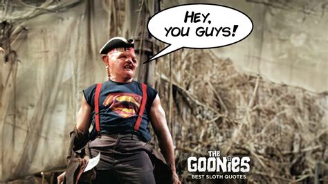 The 6 Best Goonies Sloth Quotes