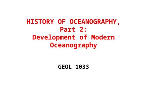 (PPT) HISTORY OF OCEANOGRAPHY, Part 2: Development of Modern ...