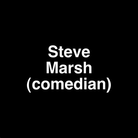 Fame | Steve Marsh (comedian) net worth and salary income estimation ...