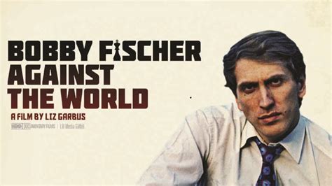 Bobby Fischer Against the World (Documentary) Bobby Fischer ...