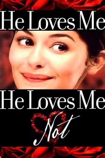 He Loves Me… He Loves Me Not (2003) - Stream and Watch Online | Moviefone