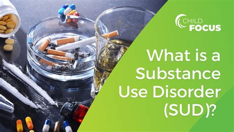 What is a Substance Use Disorder (SUD)? | Child Focus