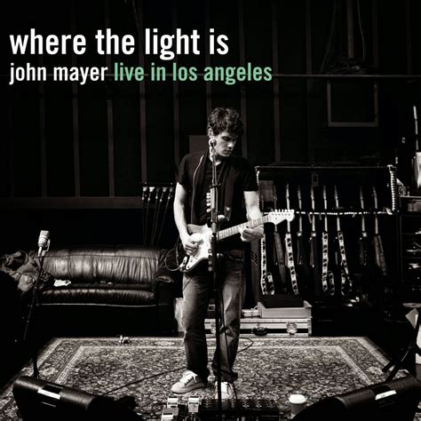 Love Life, Love Music: Album Review ~ John Mayer ~ Where The Light Is: John Mayer Live In Los ...