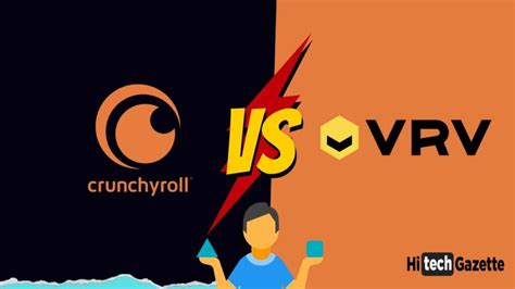 Crunchyroll vs VRV: Detailed Comparison [2023] | Hi Tech Gazette