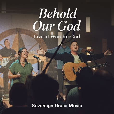 Behold Our God (Live at WorshipGod) | Sovereign Grace Music