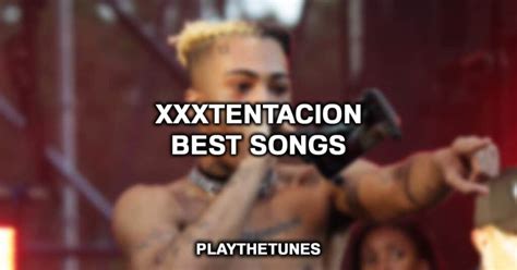 11 Best XXXTentacion Songs Ever (2023 List)