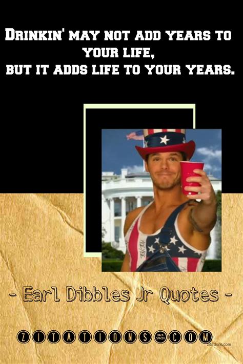 Earl Dibbles Jr Quotes - Top 10 Best - "Yee-Yee!" (Granger Smith Quotes)